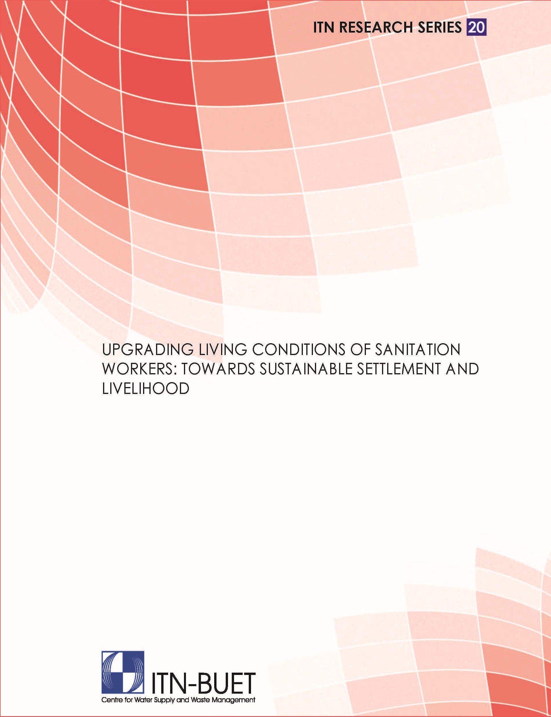 Upgrading Living Conditions of Sanitation Workers: Towards Sustainable Settlement and Livelihood