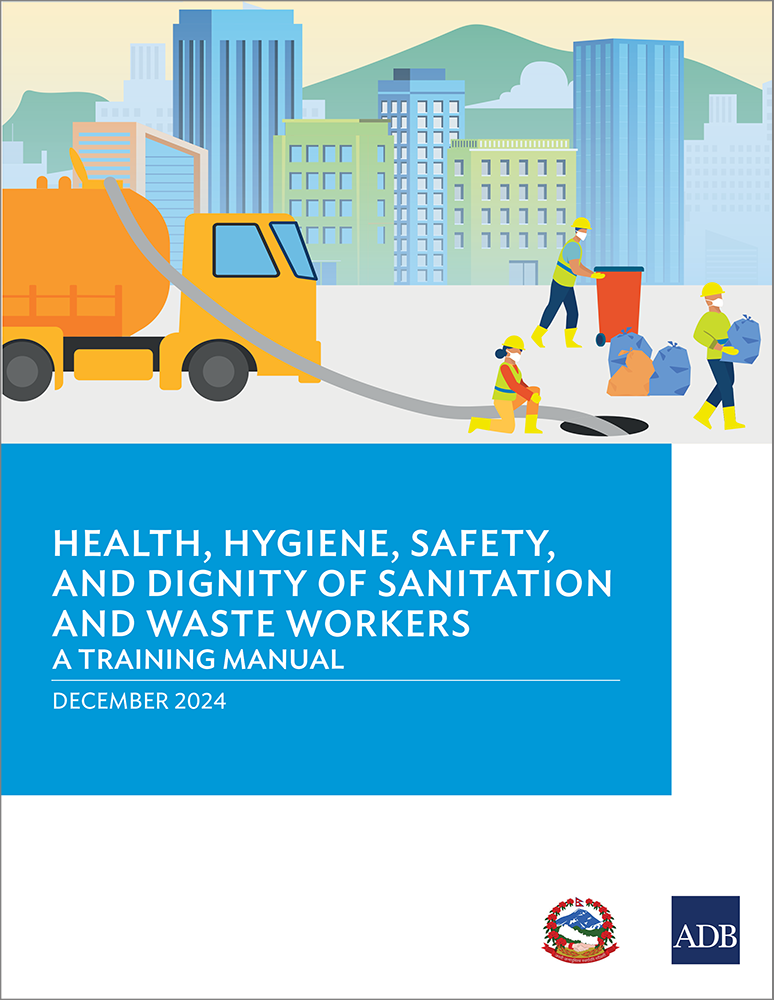 Health, Hygiene, Safety, and Dignity of Sanitation and Waste Workers: A Training Manual