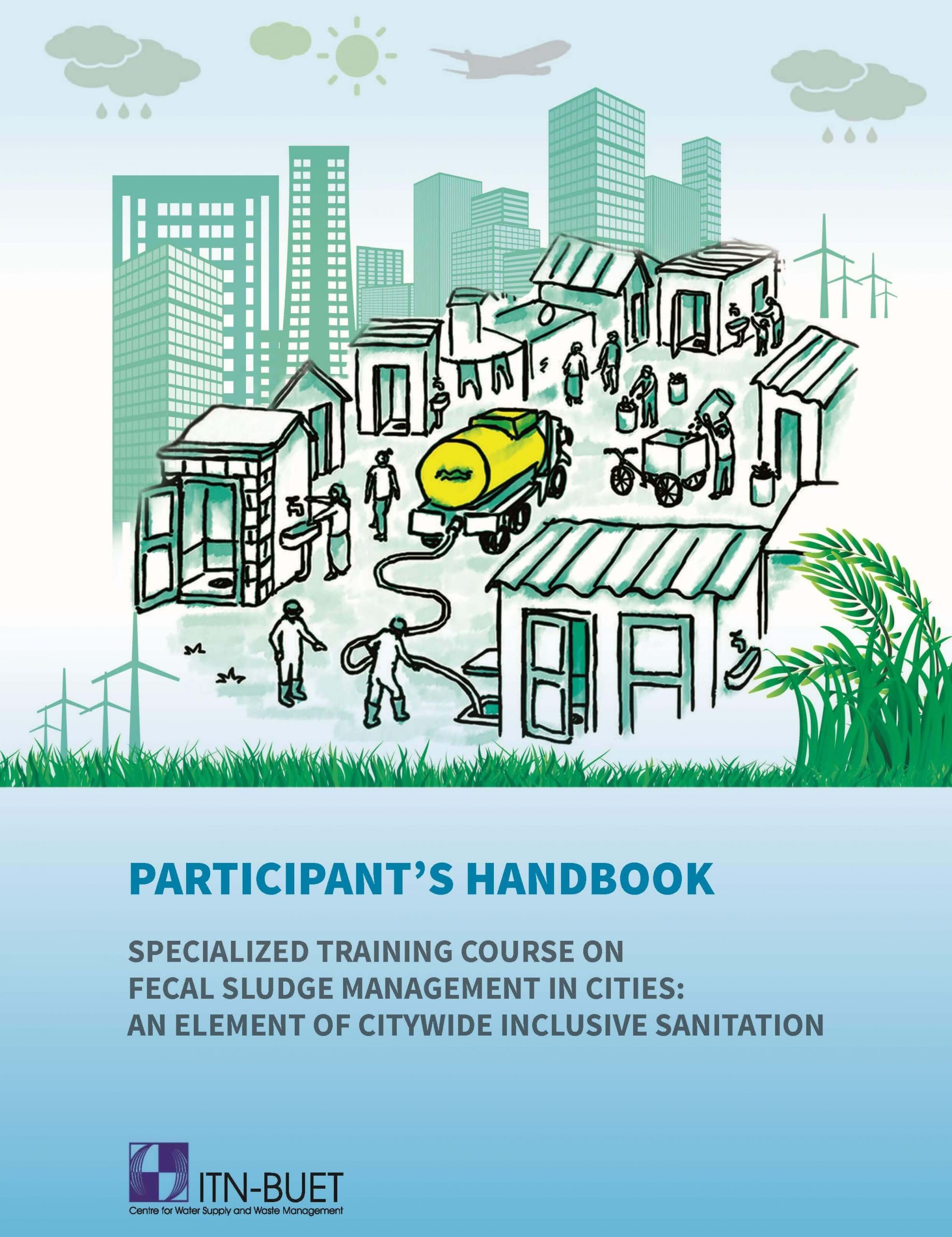 Participant’s Handbook for Specialized Training Course on Fecal Sludge Management in Cities: An Element of Citywide Inclusive Sanitation