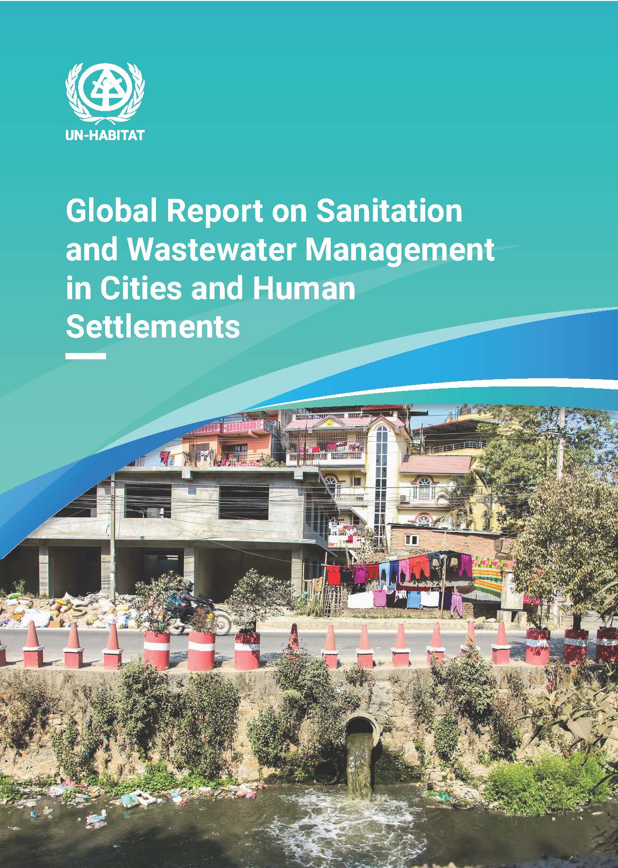 Global Report on Sanitation and Wastewater Management in Cities and Human Settlements