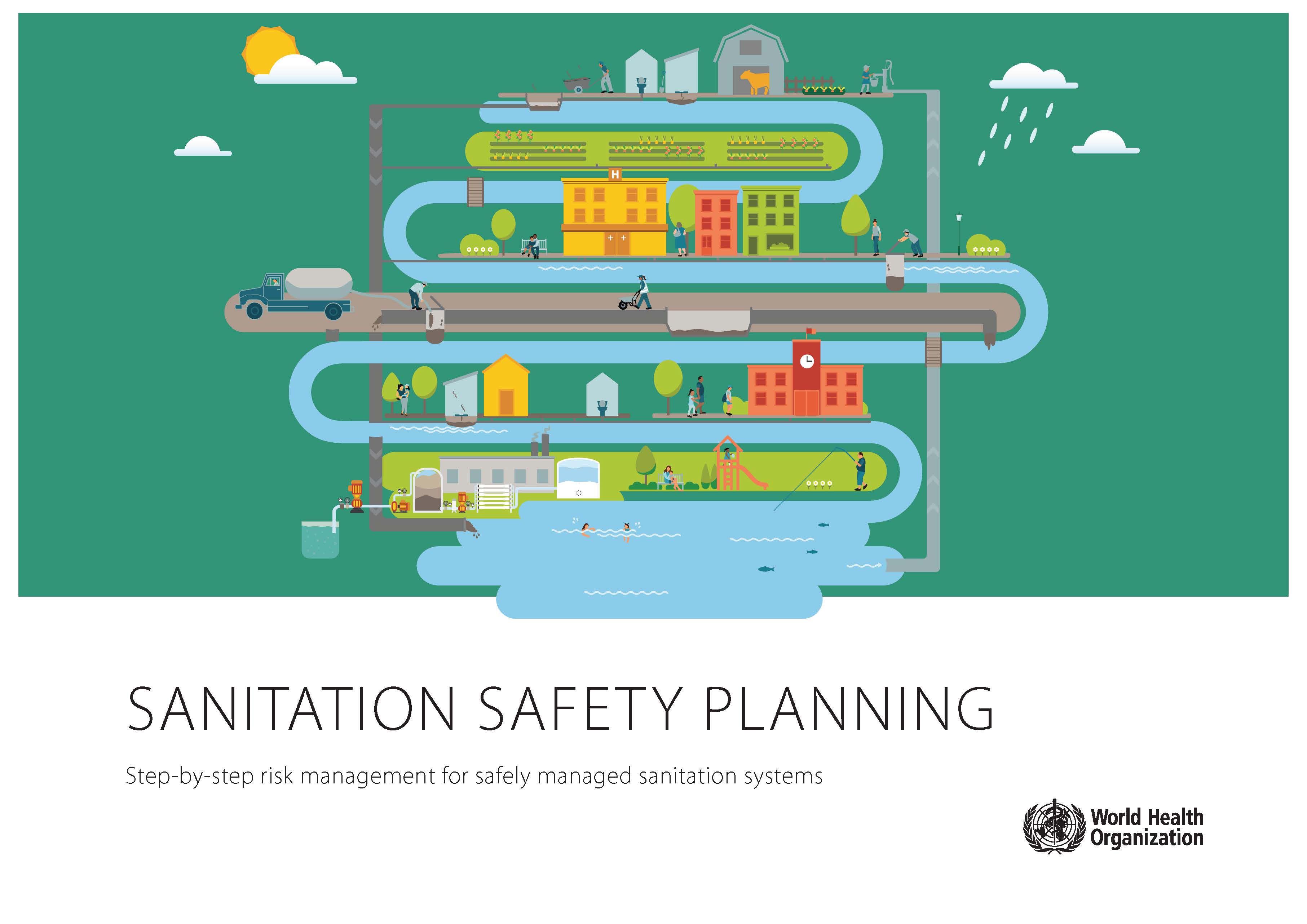 Sanitation Safety Planning: Step-by-step Risk Management for Safely Managed Sanitation Systems