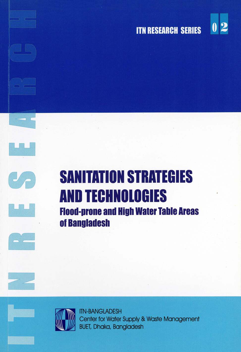 Sanitation Strategies and Technologies Flood-prone and High Water Table Areas of Bangladesh